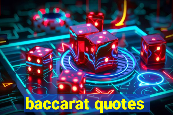 baccarat quotes