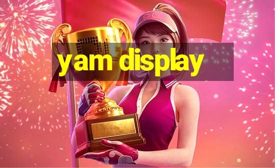 yam display