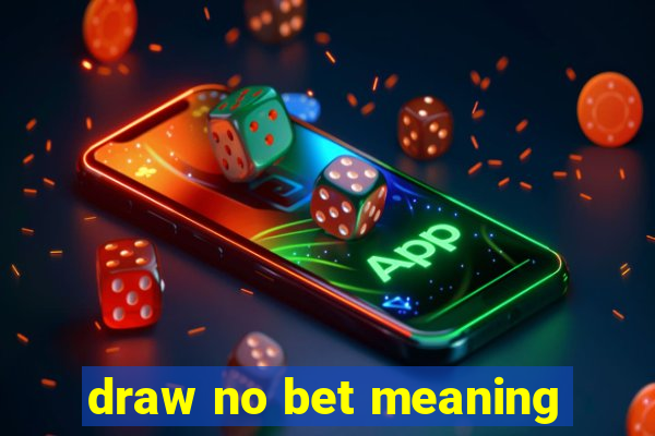 draw no bet meaning