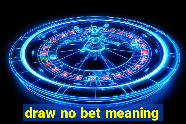 draw no bet meaning