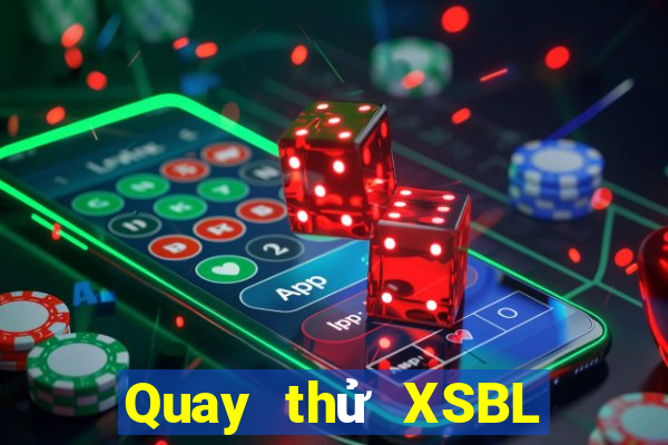 Quay thử XSBL thứ Ba