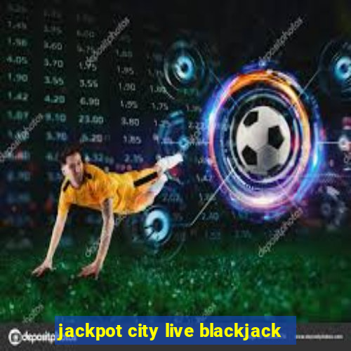 jackpot city live blackjack