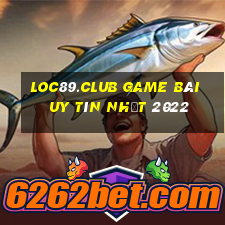 Loc89.Club Game Bài Uy Tín Nhất 2022