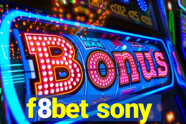 f8bet sony