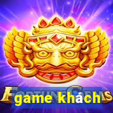 game khách