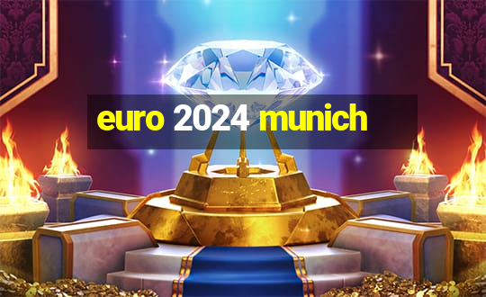 euro 2024 munich