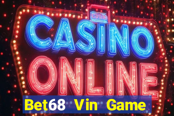 Bet68 Vin Game Bài Hot Nhất Hiện Nay