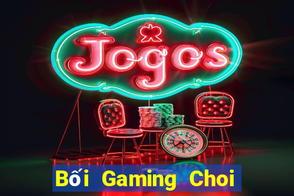 Bối Gaming Choi Game Bài