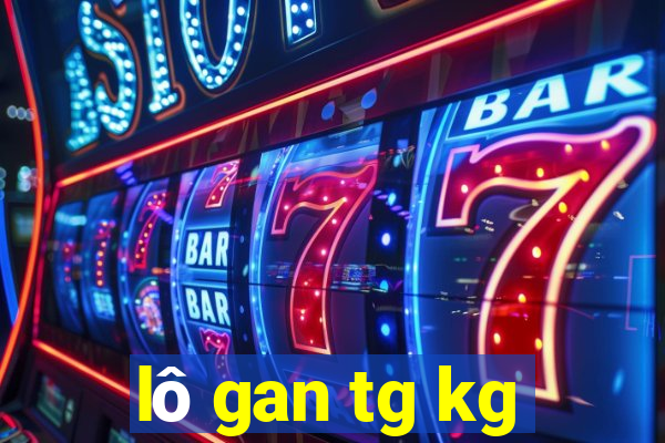 lô gan tg kg