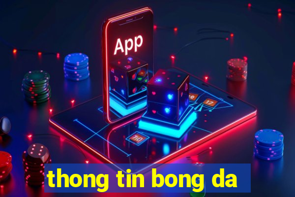 thong tin bong da