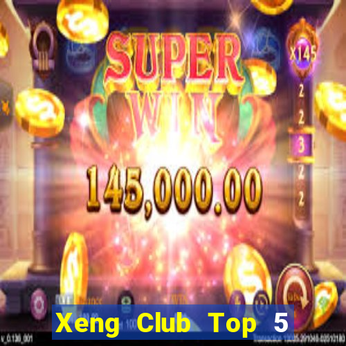 Xeng Club Top 5 Game Bài Đổi Thưởng