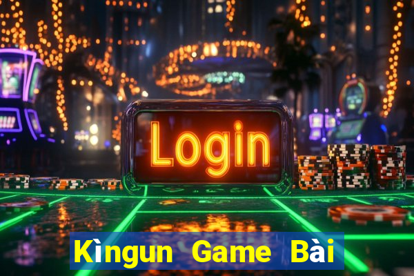 Kìngun Game Bài B52 Đổi Thưởng