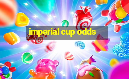 imperial cup odds