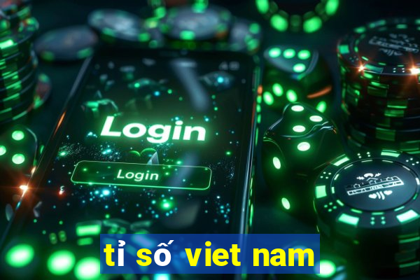 tỉ số viet nam