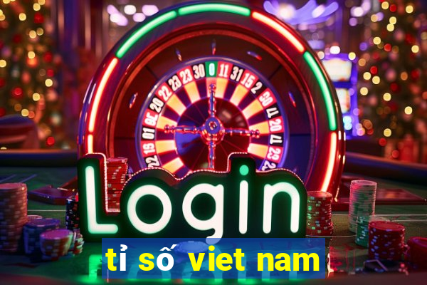 tỉ số viet nam