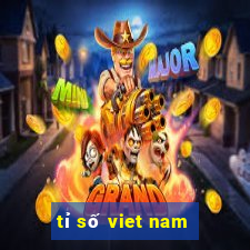 tỉ số viet nam