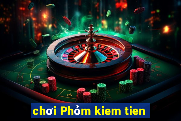 chơi Phỏm kiem tien