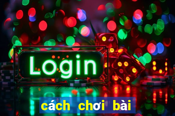 cách chơi bài tiến lên sâm lốc