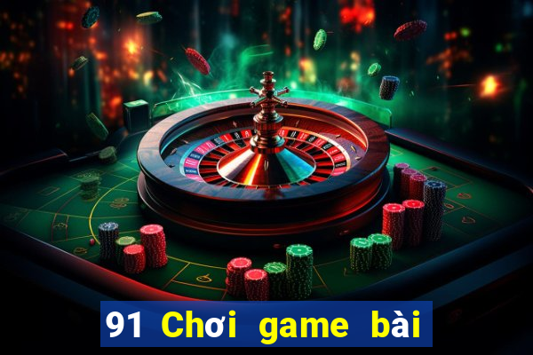 91 Chơi game bài giải trí