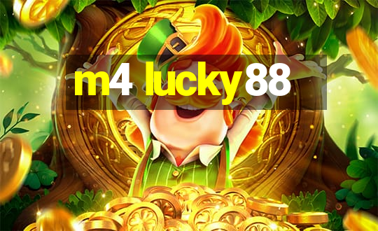 m4 lucky88