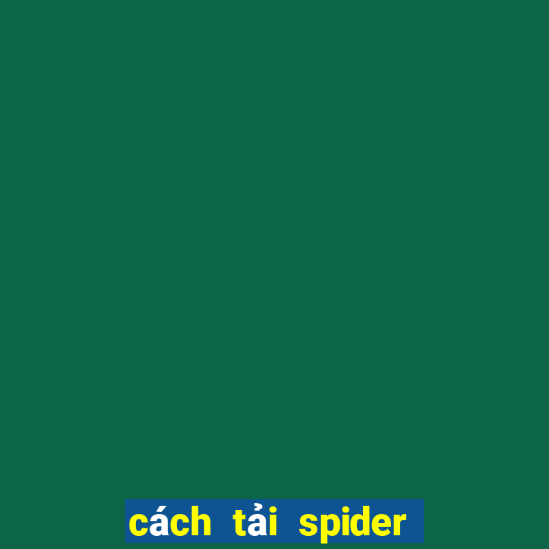 cách tải spider man 2