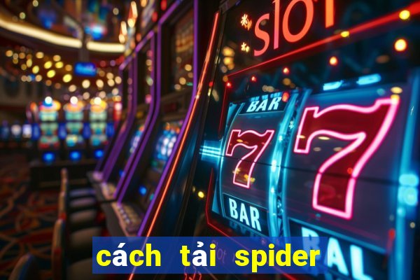 cách tải spider man 2