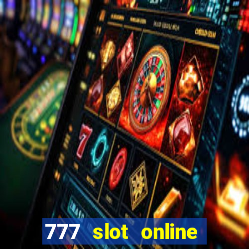 777 slot online real money