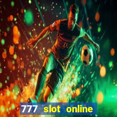 777 slot online real money