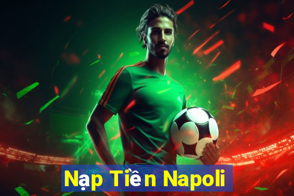 Nạp Tiền Napoli