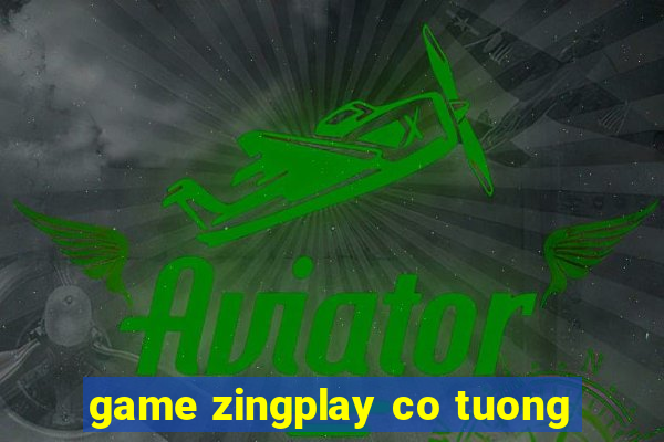 game zingplay co tuong