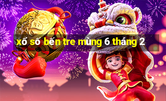 xổ số bến tre mùng 6 tháng 2