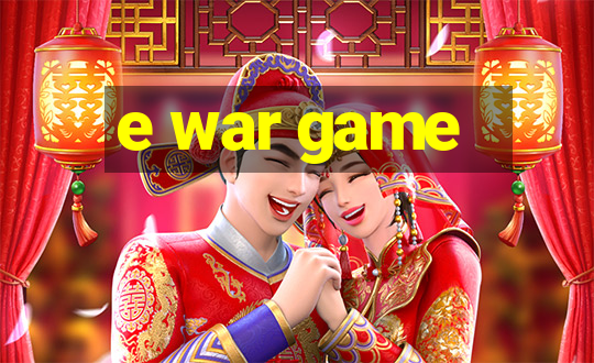 e war game