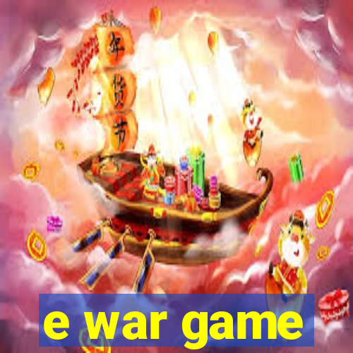 e war game