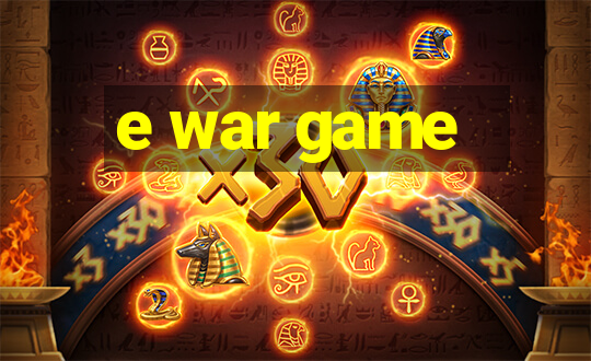 e war game