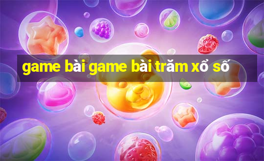 game bài game bài trăm xổ số