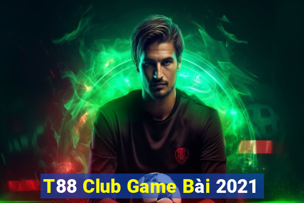 T88 Club Game Bài 2021