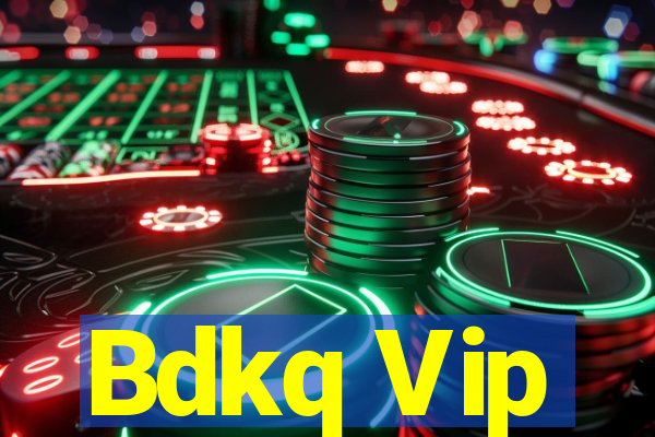 Bdkq Vip