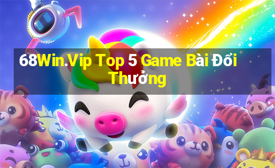 68Win.Vip Top 5 Game Bài Đổi Thưởng