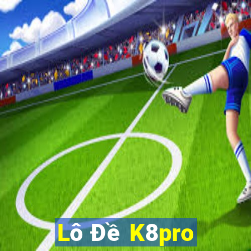 Lô Đề K8pro