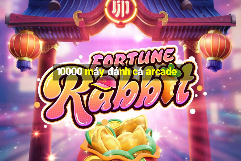 10000 máy đánh cá arcade