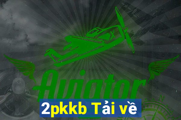 2pkkb Tải về