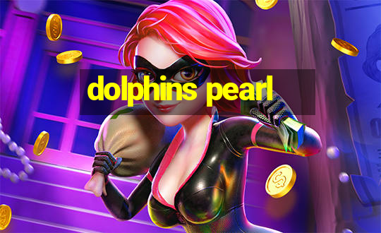 dolphins pearl