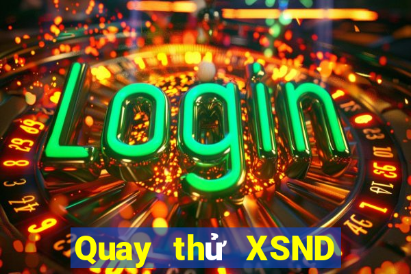 Quay thử XSND ngày 12