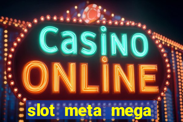 slot meta mega casino download