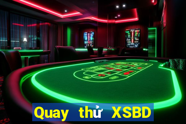 Quay thử XSBD ngày 13