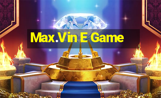 Max.Vin E Game