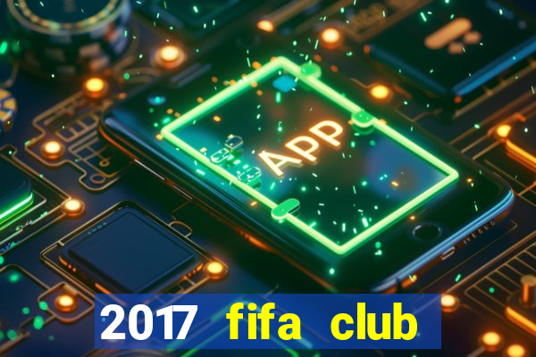 2017 fifa club world cup