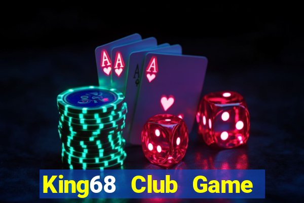 King68 Club Game The Bài Hay Nhất 2021