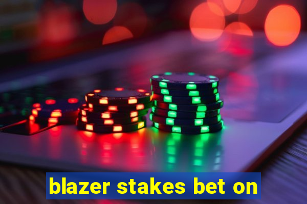 blazer stakes bet on