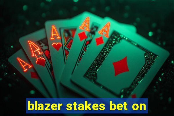 blazer stakes bet on